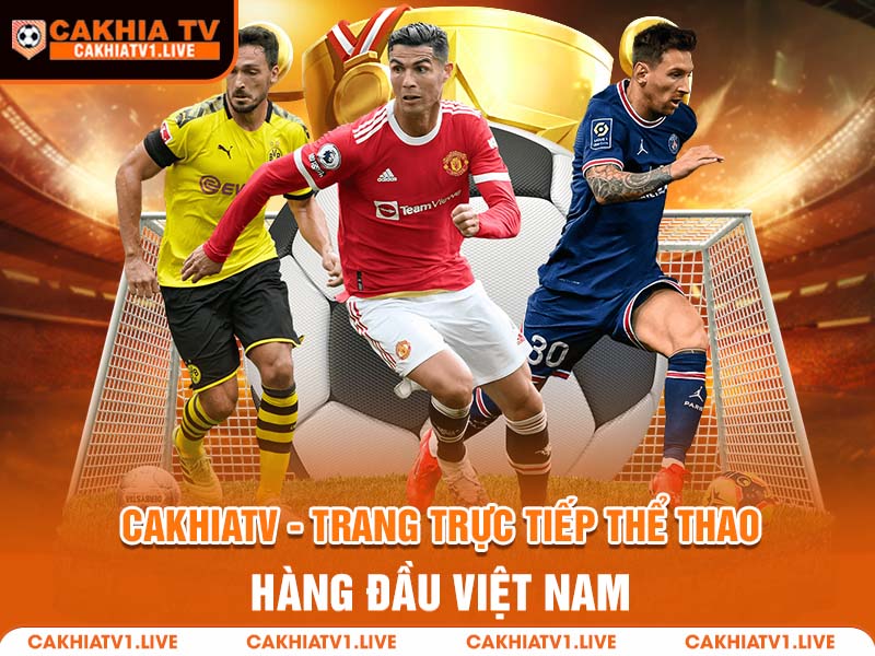 cakhiatv trang truc tiep the thao hang dau viet nam