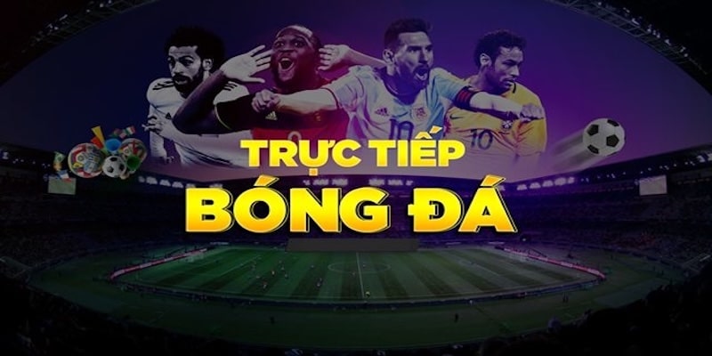 truc tiep bong da